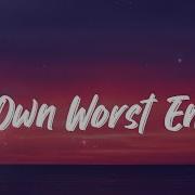 Lit My Own Worst Enemy Lyrics
