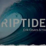Riptide Cover By Saint Rick His Friends