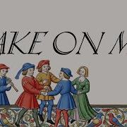 Take On Me A Ha Bardcore Medieval Style Cover With Vocals