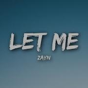 ZAYN Let Me Lyrics Lyrics Video
