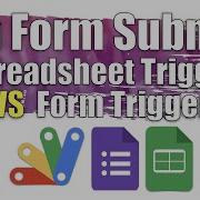 On Form Submit Spreadsheet Trigger VS Form Trigger Apps Script