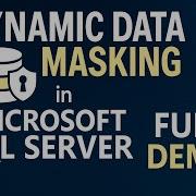 Dynamic Data Masking In SQL Server Full Tutorial With Demo Data Security Simplified