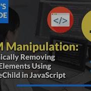 DOM Manipulation Dynamically Removing HTML Elements Using RemoveChild In JavaScript