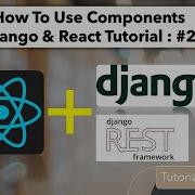 Django And React Tutorial 2 Use Components