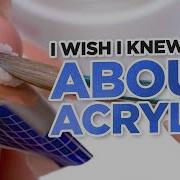 Things I Wish I Knew About Acrylic As A Beginner Nail Tech