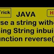 Write A Java Program To Reverse A String Without Using String Inbuilt Function
