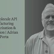 Small Molecule API Manufacturing A New Paradigm Adrian La Porta Bryden Wood