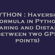 PYTHON Haversine Formula In Python Bearing And Distance Between Two GPS Points