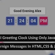 Digital Greeting Clock Using Only Javascript Good Morning Message Using Htm Css Js
