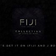 Fiji Let S Get It On Audio Ft J Boog