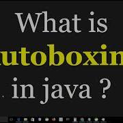 What Is Autoboxing In Java