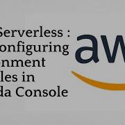 22 Configuring Environment Variables In Lambda Console AWS Serverless