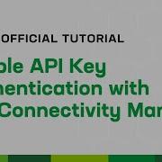 Enable API Key Authentication With API Connectivity Manager