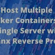 How To Host Multiple Docker Containers On A Single Server With Nginx Reverse Proxy