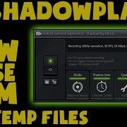 ShadowPlay How To Use RAM For Temporary Files Recordings