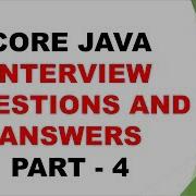 CORE JAVA INTERVIEW QUESTIONS AND ANSWERS PART 4