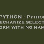 PYTHON Python Mechanize Select A Form With No Name