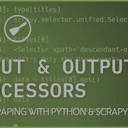 Scrapy Item Input Output Processors