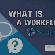 What Is A Workflow Scanshare