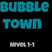 Bubble Town Nivel 1 1 Din Rod