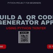 How To Build A QR Code Generator GUI App In Python Tkinter Tutorial