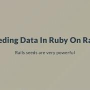 Seeding Data In Ruby On Rails RubyOnRails