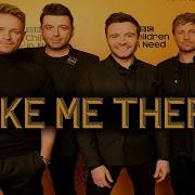 Westlife Take Me There