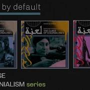 Modest By Default THE CURSE OF COLONIALISM Series I II III