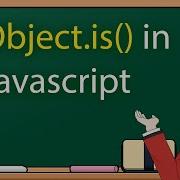 Object Is Method Comparison Two Value In Javascript
