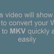 How To Convert WMV To MKV