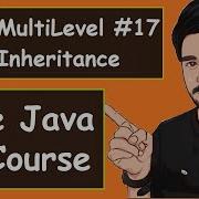 Java Multilevel Inheritance With Real Life Examples 2022 Java Part 17