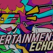 ENTERTAINMENT ECHOISM Ft Kasane Teto