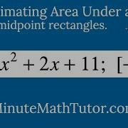 Approximate The Area Under The Curve Of Y X 2 2x 11 1 3 Using 4 Midpoint Rectangles 7 8