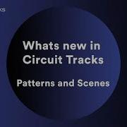 Patterns And Scenes Novation Circuit Tracks