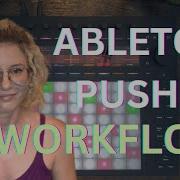 My Ableton Push 3 Workflow Interface Features And Tips