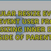 Angular Resize Event Prevent User From Resizing Inner Div Outside Of Parent Div