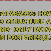 Databases How To Structure An Append Only Database In PostgreSQL 2 Solutions
