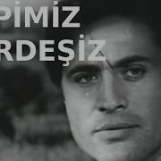 Hepimiz Kardeşiz Türk Filmi