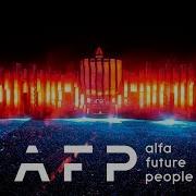 ALFA FUTURE PEOPLE 2019 Official Aftermovie