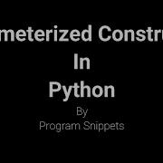 Parameterized Constructor In Python