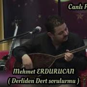 Mehmet ERDURUCAN 2020 NETTE İLK DERTLİDEN DERT SORULURMU