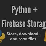 Firebase Cloud Storage Python Tutorial Learn Everything In 17 Minutes