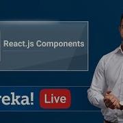 Web Development Live 1 React Components Tutorial For Beginners ReactJS Training Edureka