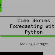Time Series Forecasting With Python Part 2 Moving Averages