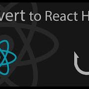 Convert From Class Based Component To React Hooks React Tutorial