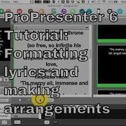ProPresenter 6 Tutorial Formatting And Creating Arrangements
