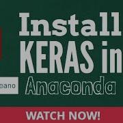 How To Install Keras Python Deep Learning Library On Anaconda On Windows OS