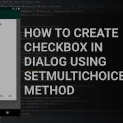 How To Create A Checkbox In A Dialog Using The Setmultichoiceitems Method