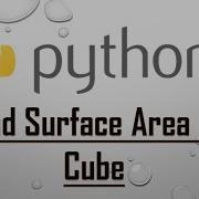 Find Surface Area Of Cube In Python