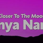Anya Nami Closer To The Moon Lyrics